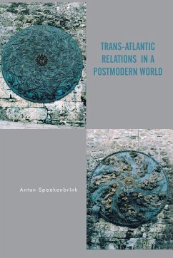 TRANS-ATLANTIC RELATIONS IN A POSTMODERN WORLD - Speekenbrink, Anton