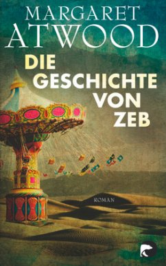 Die Geschichte von Zeb / MaddAddam Trilogie Bd.3 - Atwood, Margaret