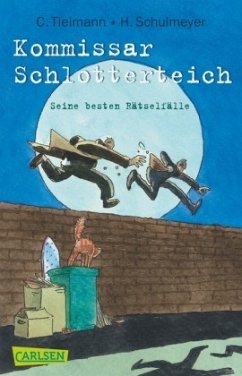 Kommissar Schlotterteich: Seine besten Rätselfälle - Tielmann, Christian; Schulmeyer, Heribert