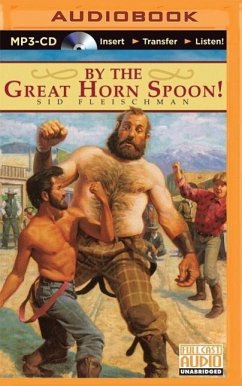 By the Great Horn Spoon! - Fleischman, Sid