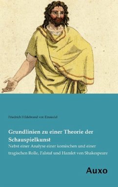 Grundlinien zu einer Theorie der Schauspielkunst - Einsiedel, Friedrich Hildebrand von