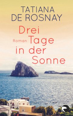 Drei Tage in der Sonne - Rosnay, Tatiana de