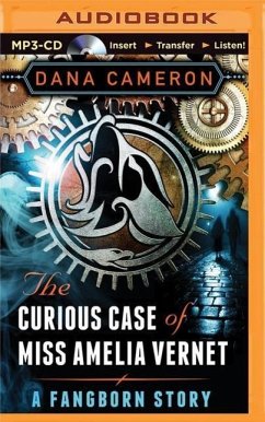 The Curious Case of Miss Amelia Vernet: A Fangborn Story - Cameron, Dana