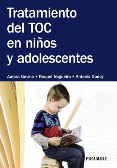 Tratamiento del TOC en niños y adolescentes - Gavino, Aurora; Godoy, Antonio; Nogueira Arjona, Raquel
