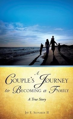 A Couple's Journey to Becoming a Family - Slonaker, Jay E.