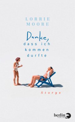 Danke, dass ich kommen durfte - Moore, Lorrie