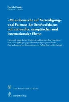 »Menschenrecht auf Verteidigung« und Fairness des Strafverfahrens auf nationaler, europäischer und internationaler Ebene. - Demko, Daniela