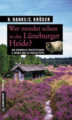 Wer mordet schon in der Lüneburger Heide? - Hanke, Kathrin;Kröger, Claudia