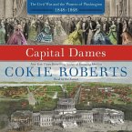 Capital Dames: The Civil War and the Women of Washington, 1848 1868
