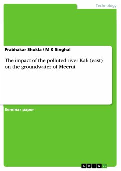 The impact of the polluted river Kali (east) on the groundwater of Meerut - Singhal, M K;Shukla, Prabhakar