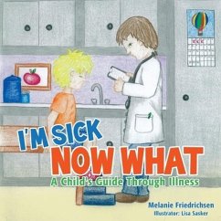 I'm Sick Now What - Friedrichsen, Melanie