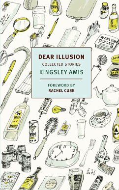 Dear Illusion: Collected Stories - Amis, Kingsley