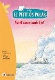 El petit ós polar. Vull anar amb tu!