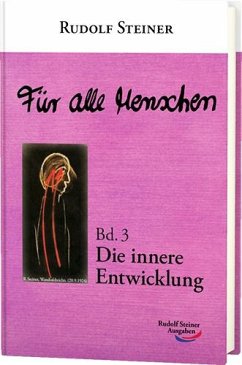 Für alle Menschen, Band 3: Die innere Entwicklung - Steiner, Rudolf