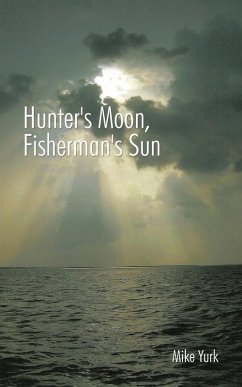 Hunter's Moon, Fisherman's Sun - Yurk, Mike