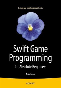 Swift Game Programming for Absolute Beginners - Egges, Arjan