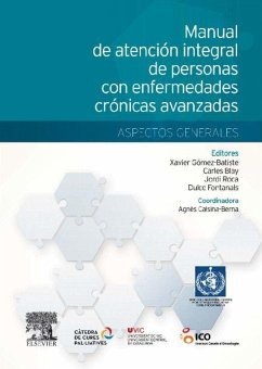 Manual de atención integral de personas con enfermedades crónicas avanzadas : aspectos generales - Gómez-Batiste Alentorn, Xavier . . . [et al.