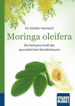 Moringa oleifera. Kompakt-Ratgeber - Harnisch, Günter