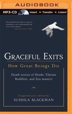 Graceful Exits: How Great Beings Die (Death Stories of Hindu, Tibetan Buddhist, and Zen Masters) - Blackman (Editor), Sushila