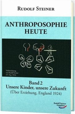 Anthroposophie heute - Steiner, Rudolf
