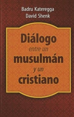 Dilogoentreunmusulmnyuncristiano: A Muslim and a Christian in Dialogue - Shenk, David