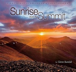 Sunrise from the Summit: First Light on Colorado's Fourteeners - Randall, Glenn