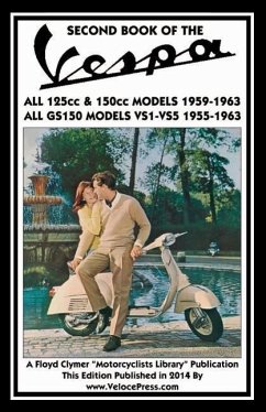 SECOND BOOK OF THE VESPA ALL 125cc & 150cc MODELS 1959-1963 ALL GS150 MODELS VSI-VS5 1955-1963 - Thorpe, J.