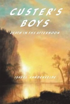 CUSTER'S BOYS - Vandervelde, Isabel