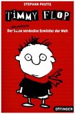 Der allerbeste verdeckte Ermittler der Welt / Timmy Flop Bd.1