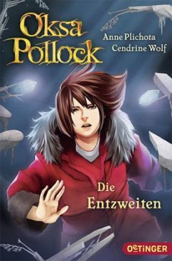 Die Entzweiten / Oksa Pollock Bd.5 - Plichota, Anne; Wolf, Cendrine