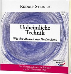 Unheimliche Technik - Steiner, Rudolf