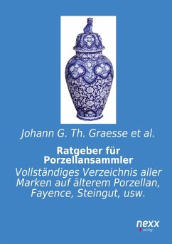 Ratgeber für Porzellansammler - Graesse et al., Johann G. Th.