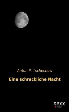 Eine schreckliche Nacht - Tschechow, Anton Pawlowitsch