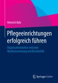 Pflegeeinrichtungen erfolgreich führen Pflegeeinrichtungen erfolgreich führen