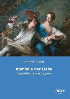 Komödie der Liebe - Ibsen, Henrik