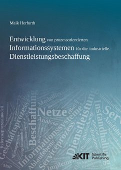 Entwicklung von prozessorientierten Informationssystemen für die industrielle Dienstleistungsbeschaffung - Herfurth, Maik