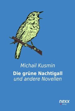 Die grüne Nachtigall - Kusmin, Michail