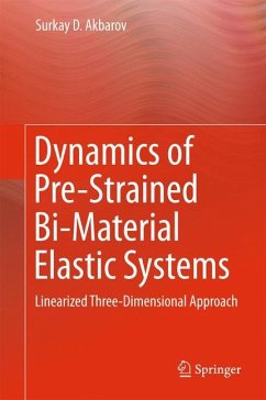 Dynamics of Pre-Strained Bi-Material Elastic Systems - Akbarov, Surkay