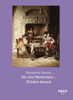Die drei Musketiere - 20 Jahre danach - Dumas, Alexandre, der Ältere