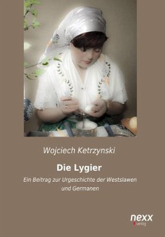 Die Lygier - Ketrzynski, Wojciech