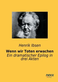 Wenn wir Toten erwachen - Ibsen, Henrik