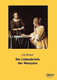 Die Liebesbriefe der Marquise - Braun, Lily