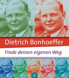 Dietrich Bonhoeffer: Finde deinen eigenen Weg (eBook, ePUB)