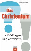 Das Christentum in 100 Fragen und Antworten (eBook, ePUB)