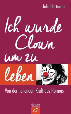 Ich wurde Clown um zu leben (eBook, ePUB) - Hartmann, Julia