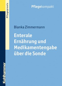 Enterale Ernährung und Medikamentengabe über die Sonde (eBook, ePUB) - Zimmermann, Bianka