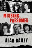 Missing, Presumed (eBook, ePUB) Missing, Presumed (eBook, ePUB)