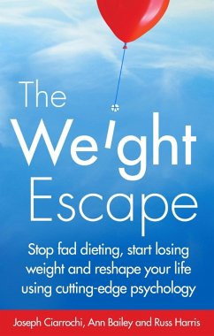 The Weight Escape (eBook, ePUB) - Ciarrochi, Joseph; Harris, Russ; Bailey, Ann