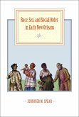 Race, Sex, and Social Order in Early New Orleans (eBook, ePUB)