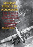 Sunday Punch In Normandy - The Tactical Use Of Heavy Bombardment In The Normandy Invasion (eBook, ePUB)